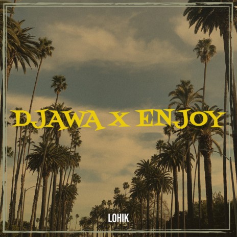 DJAWA x ENJOY | Boomplay Music