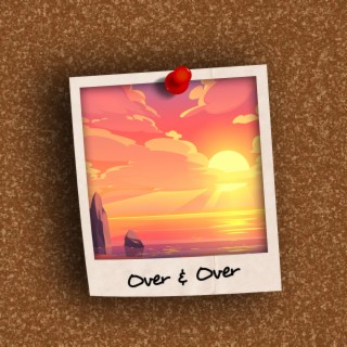 Over & Over lyrics | Boomplay Music