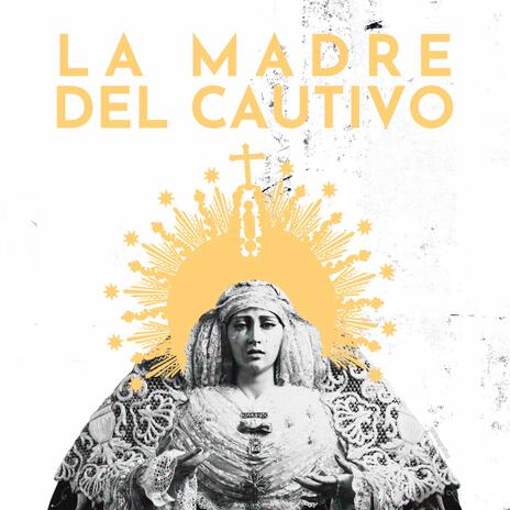 La Madre del Cautivo | Boomplay Music