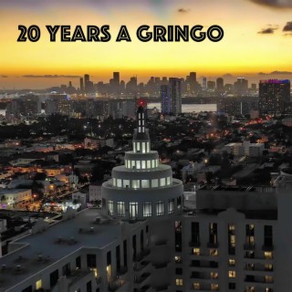 20 years a Gringo