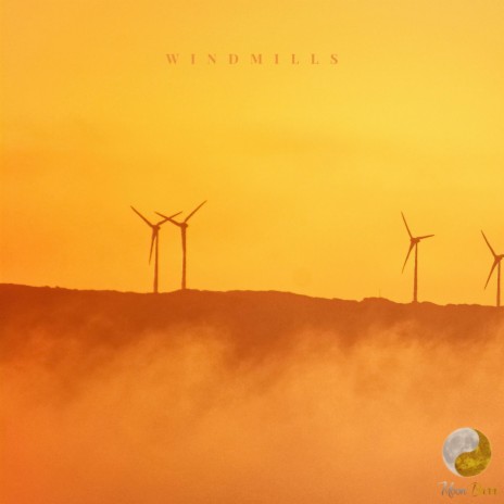 Windmills | Boomplay Music