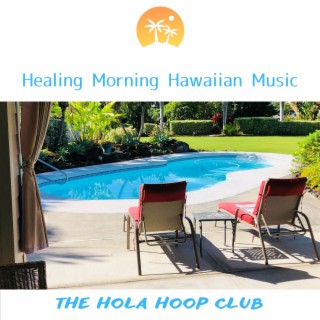 Healing Morning Hawaiian Music