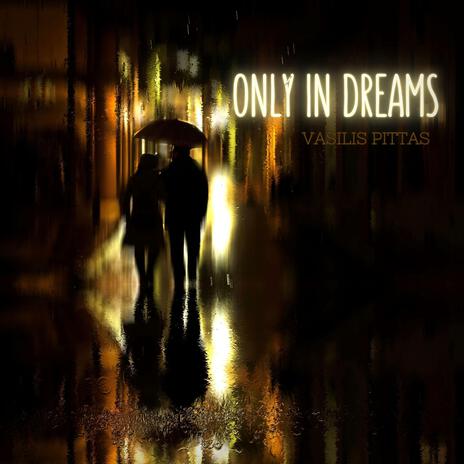 only in dreams