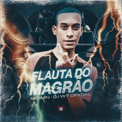 Flauta do Magrão ft. DJ W7 OFICIAL & Love Funk | Boomplay Music