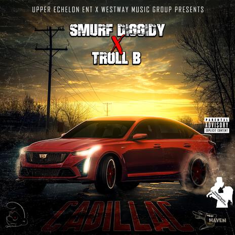 Cadillac ft. Troll B | Boomplay Music