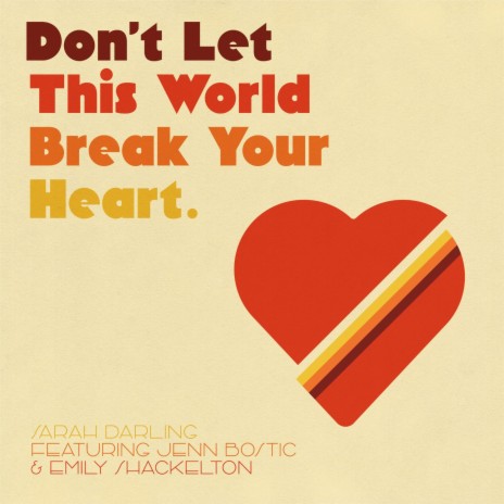 Don't Let This World Break Your Heart ft. Jenn Bostic & Emily Shackelton | Boomplay Music