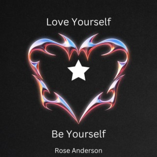 Love Yourself Be Yourself lyrics | Boomplay Music