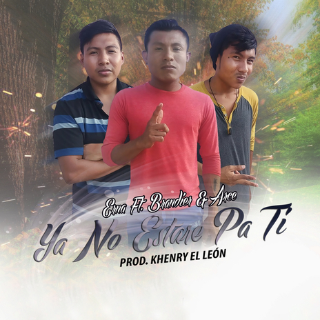 Ya No Estare Pa Ti ft. Arce & Brandier | Boomplay Music