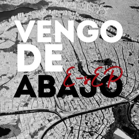 Vengo de abajo | Boomplay Music