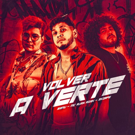 Volver a Verte ft. MC RUAN RZAN & Samu | Boomplay Music