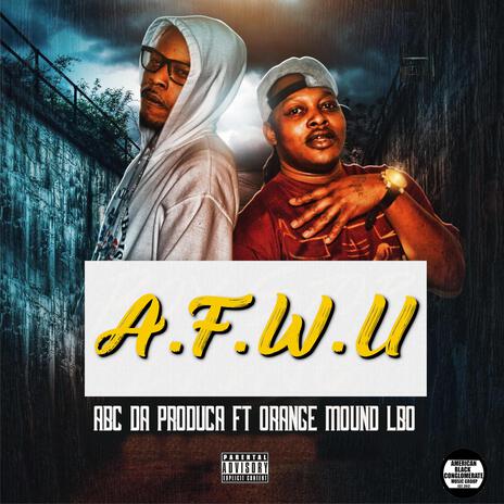 A.F.W.U. ft. ORANGE MOUND LBO