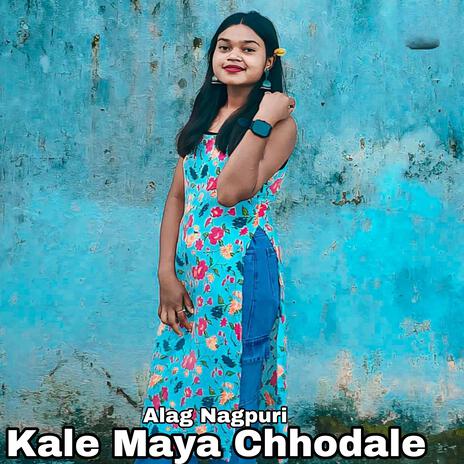 Kale Maya Chhodale | Boomplay Music