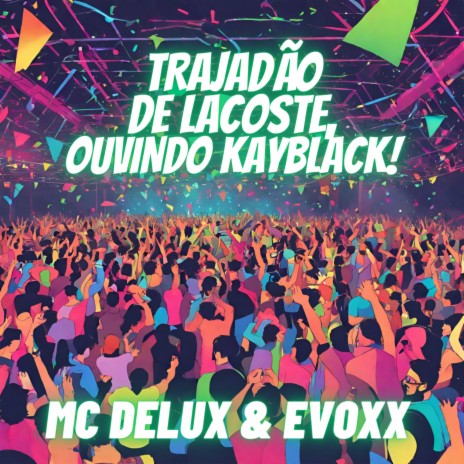 Trajadão de Lacoste, Ouvindo Kayblack ft. Evoxx | Boomplay Music