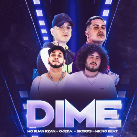 Dime ft. MC RUAN RZAN, Ojeda & MK no Beat | Boomplay Music