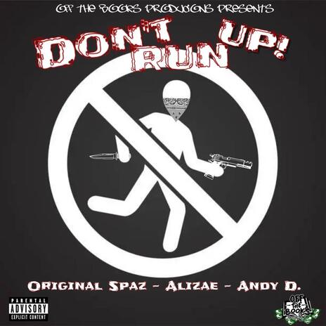 Don't Run Up ft. Alizae & Andy D. | Boomplay Music