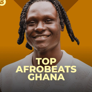 Top Afrobeats Ghana