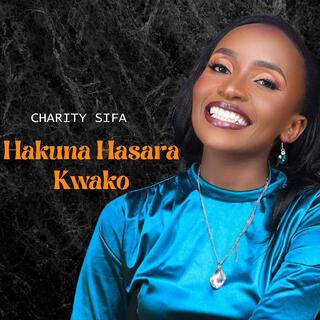 Hakuna Hasara Kwako (feat. N/A)