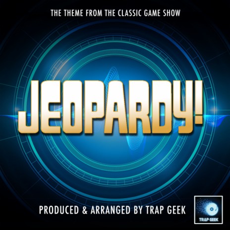Jeopardy Main Theme (From Jeopardy) (Trap Version)