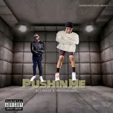 Pushin Me ft. JredOnDaMic | Boomplay Music