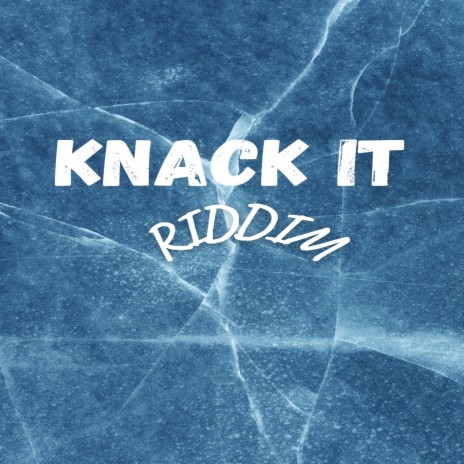 KNACK IT RIDDIM | Boomplay Music