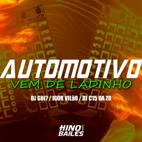 Automotivo Vem de Ladinho ft. DJ C15 Da ZO & DJ Gui7 | Boomplay Music