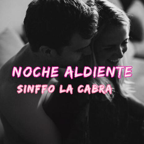 Noche aldiente | Boomplay Music