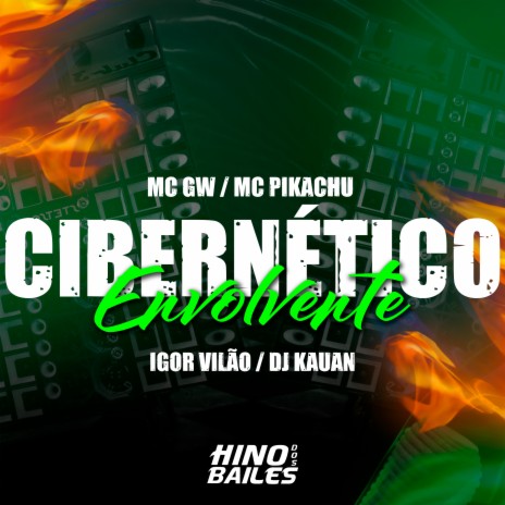 Cibernético Envolvente ft. Mc GW, MC PIKACHU & Dj Kauan | Boomplay Music