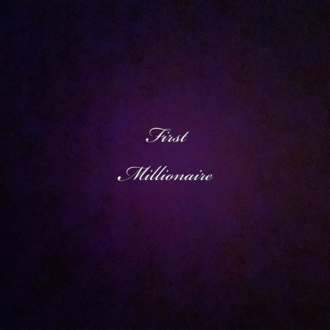 First Millionaire | Boomplay Music
