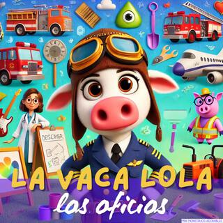 La Vaca Lola y los oficios (Canciones educativas sobre los trabajos y profesiones para niños)