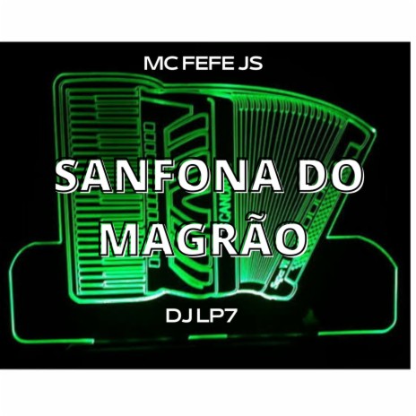 SANFONA DO MAGRÃO ft. MC FEFE JS & DJ LP7 | Boomplay Music