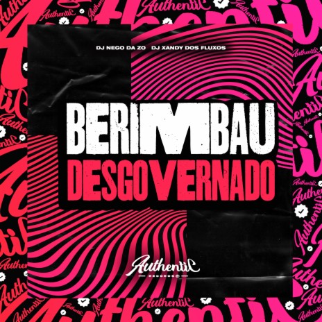 Berimbau Desgovernado ft. Dj Xandy dos Fluxos | Boomplay Music