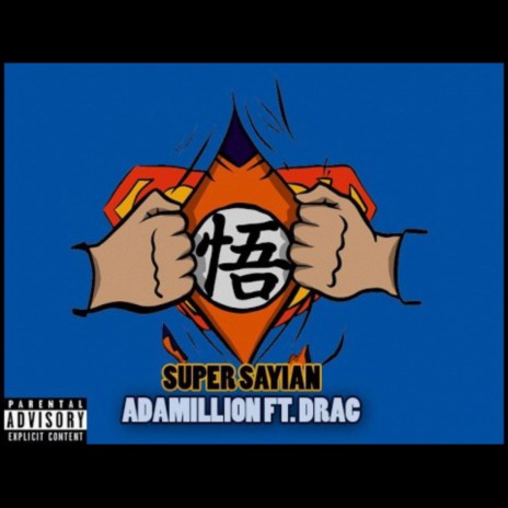 Super Sayian ft. DRAC & Adamillion | Boomplay Music