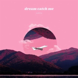 Dream Catch Me