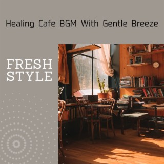 Healing Cafe Bgm with Gentle Breeze