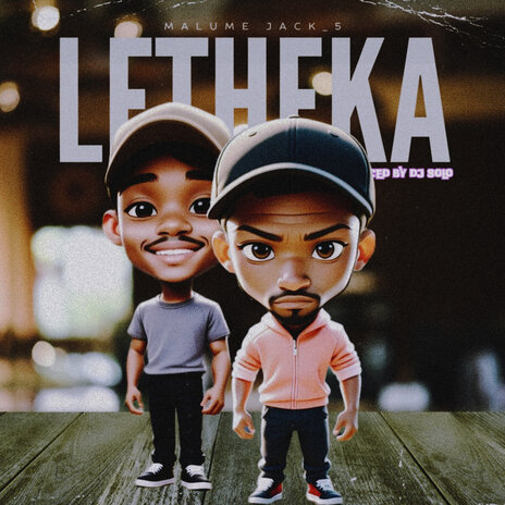 Letheka ft. Malume Jack_5 | Boomplay Music