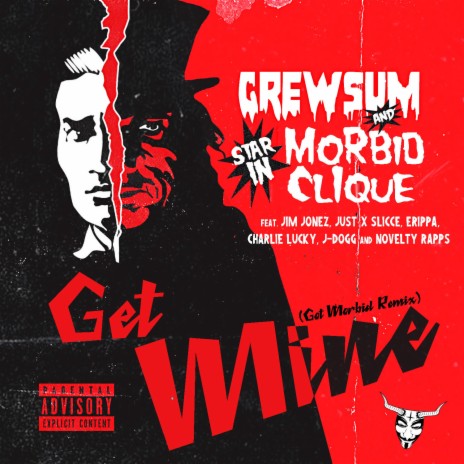 Get Mine (DJ Iceman Remix Got Morbid Remix) ft. GrewSum, Novelty Rapps, Jim Jonez, Just X Slicce & Erippa | Boomplay Music