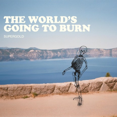 The World's Going To Burn | Boomplay Music