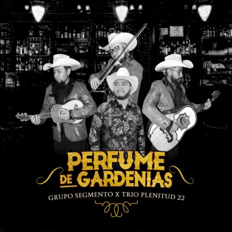 Perfume de Gardenias ft. Trio Plenitud 22 | Boomplay Music