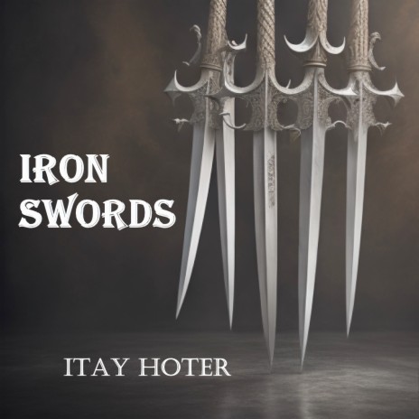 Iron Swords | Boomplay Music