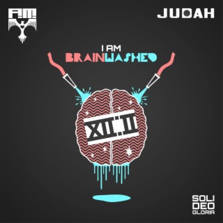 I Am Brainwashed (feat. Judah)