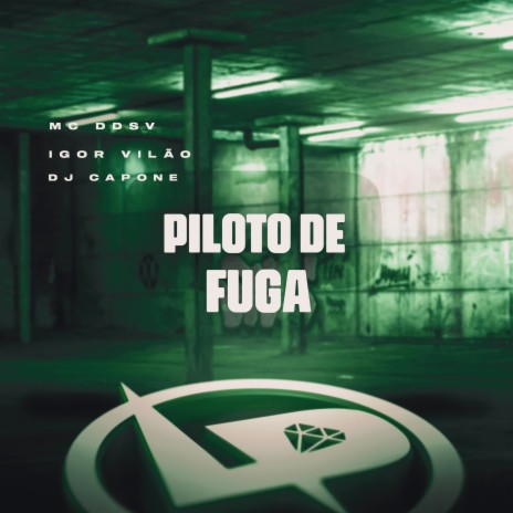 Piloto de Fuga ft. IGOR VILÃO & DJ Capone | Boomplay Music