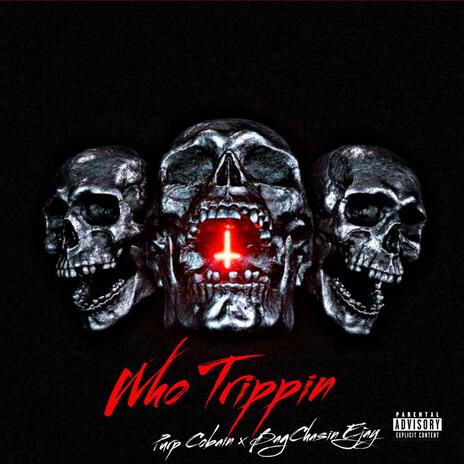 Who Trippin ft. BagChasin Ejay | Boomplay Music