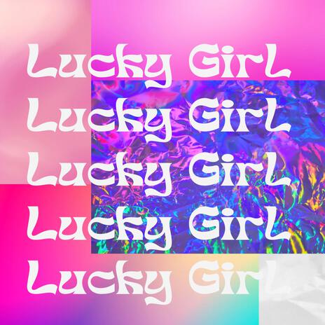 Lucky Girl | Boomplay Music