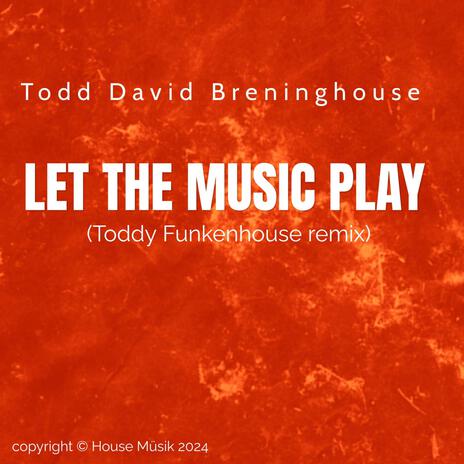 Let the music play ft. Toddy Funkenhouse