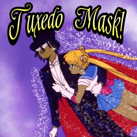 Tuxedo Mask! | Boomplay Music
