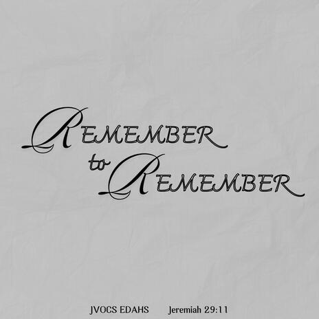 Remember to Remember | Boomplay Music