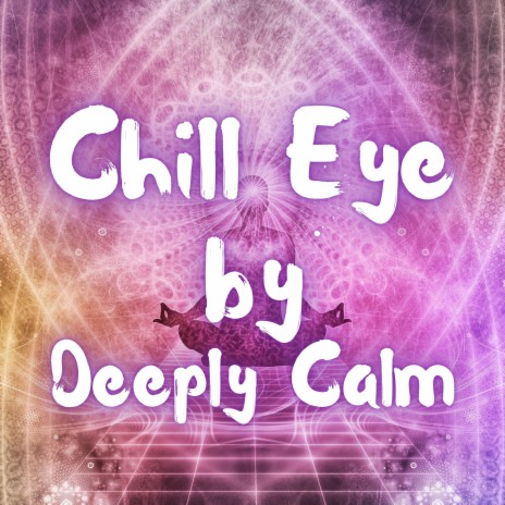 Chill Eye | Boomplay Music