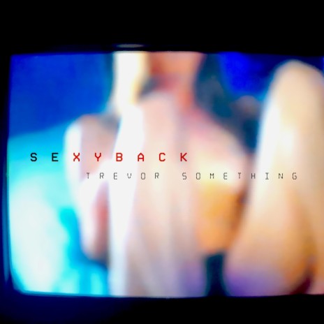 SexyBack | Boomplay Music