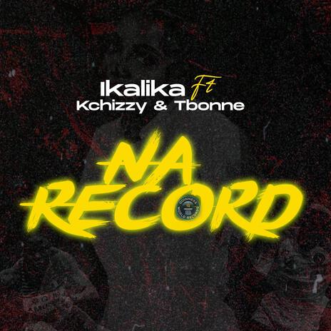 Na Record ft. Kchizzy & Tbonne | Boomplay Music