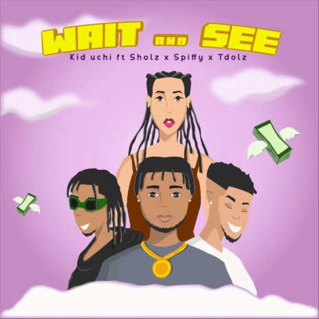 Wait and See (feat. Sholz, Spiffy & Tdolz) | Boomplay Music